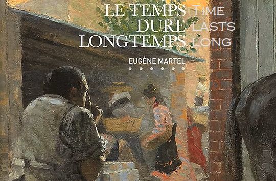 Time lasts long - Eugène Martel