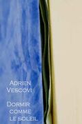 Adrien Vescovi Dormir comme le soleil